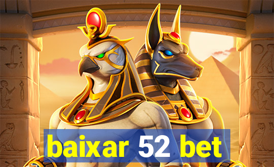 baixar 52 bet